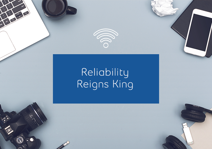 Reliability Reigns King